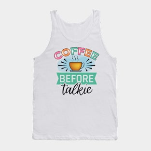 Coffee Before Talkie Tank Top